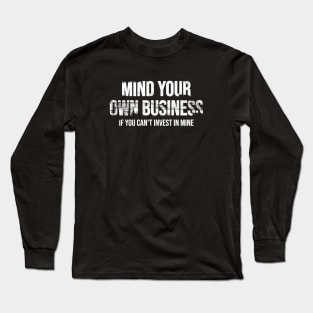 Mind Yours Long Sleeve T-Shirt